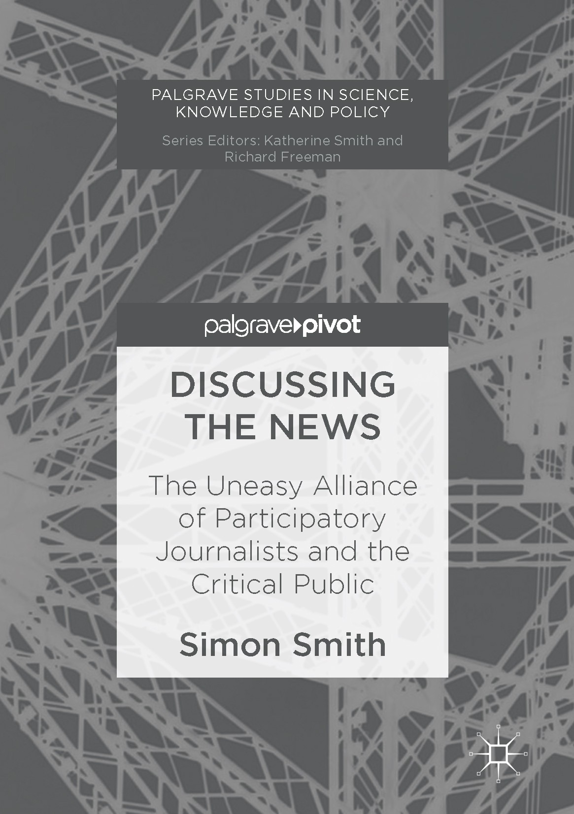Titlebook: Discussing the News; The Uneasy Alliance Simon Smith Book 2017 The Author(s), under exclusive license to Springer Nature Switzerland AG 20 Titlebook: Discussing the News; The Uneasy Alliance Simon Smith Book 2017 The Author(s), under exclusive license to Springer Nature Switzerland AG 20