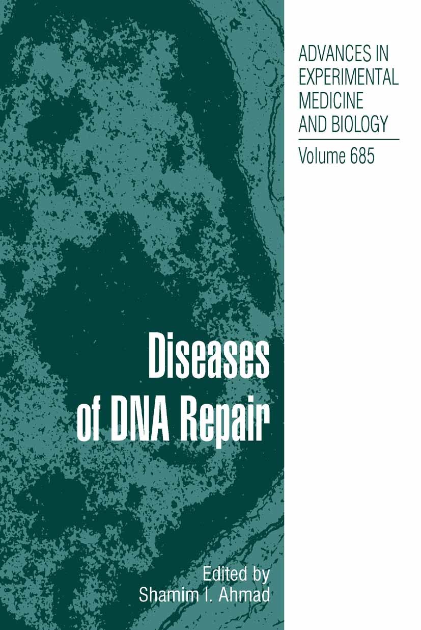 Titlebook: Diseases of DNA Repair;  Shamim I. Ahmad Book 2010 The Editor(s) (if applicable) and The Author(s), under exclusive license to Springer Sci