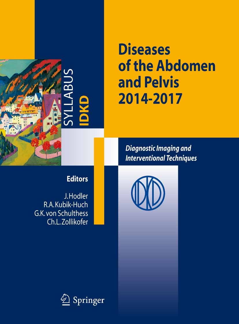 Titlebook: Diseases of the Abdomen and Pelvis; Diagnostic Imaging a J. Hodler,G. K. Schulthess,Ch. L. Zollikofer Book 2014 Springer-Verlag Italia 2014 Titlebook: Diseases of the Abdomen and Pelvis; Diagnostic Imaging a J. Hodler,G. K. Schulthess,Ch. L. Zollikofer Book 2014 Springer-Verlag Italia 2014