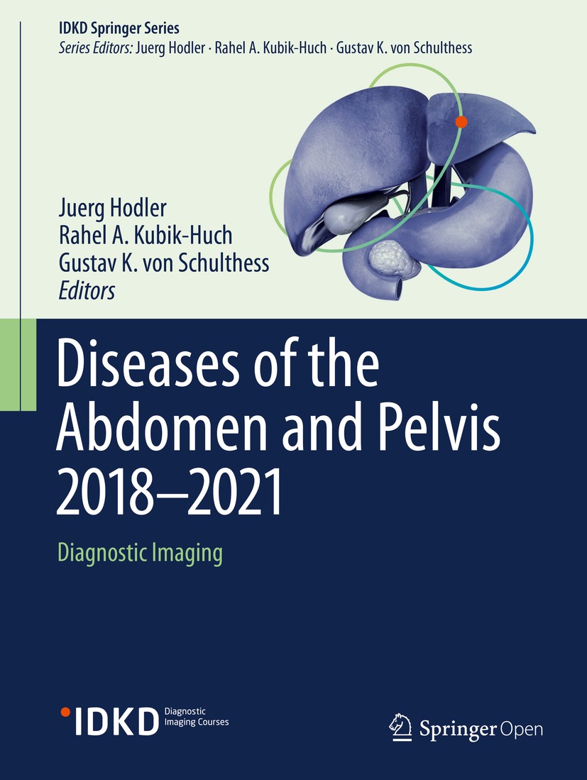 Titlebook: Diseases of the Abdomen and Pelvis 2018-2021; Diagnostic Imaging - Juerg Hodler,Rahel A. Kubik-Huch,Gustav K. von Sch Book‘‘‘‘‘‘‘‘ 2018 The Titlebook: Diseases of the Abdomen and Pelvis 2018-2021; Diagnostic Imaging - Juerg Hodler,Rahel A. Kubik-Huch,Gustav K. von Sch Book‘‘‘‘‘‘‘‘ 2018 The