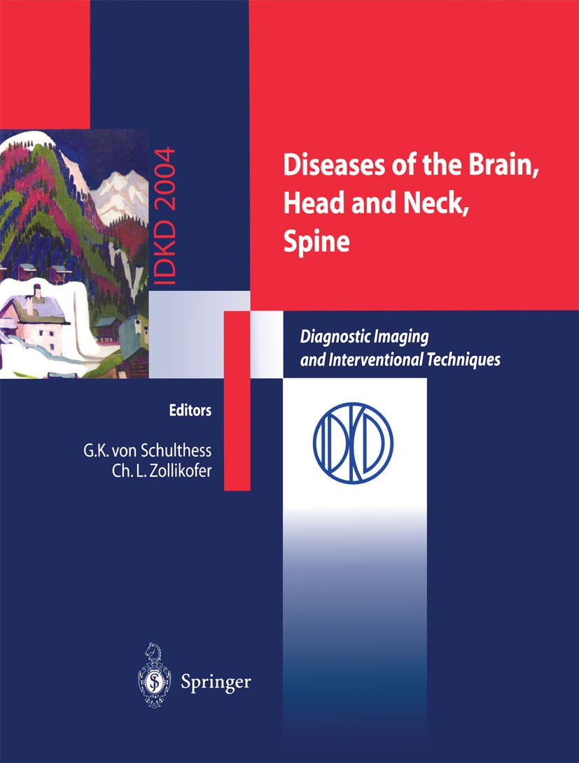 Titlebook: Diseases of the Brain, Head and Neck, Spine; Diagnostic Imaging a G. K. Schulthess,Ch. L. Zollikofer Book 2004 Springer-Verlag Italia 2004 Titlebook: Diseases of the Brain, Head and Neck, Spine; Diagnostic Imaging a G. K. Schulthess,Ch. L. Zollikofer Book 2004 Springer-Verlag Italia 2004