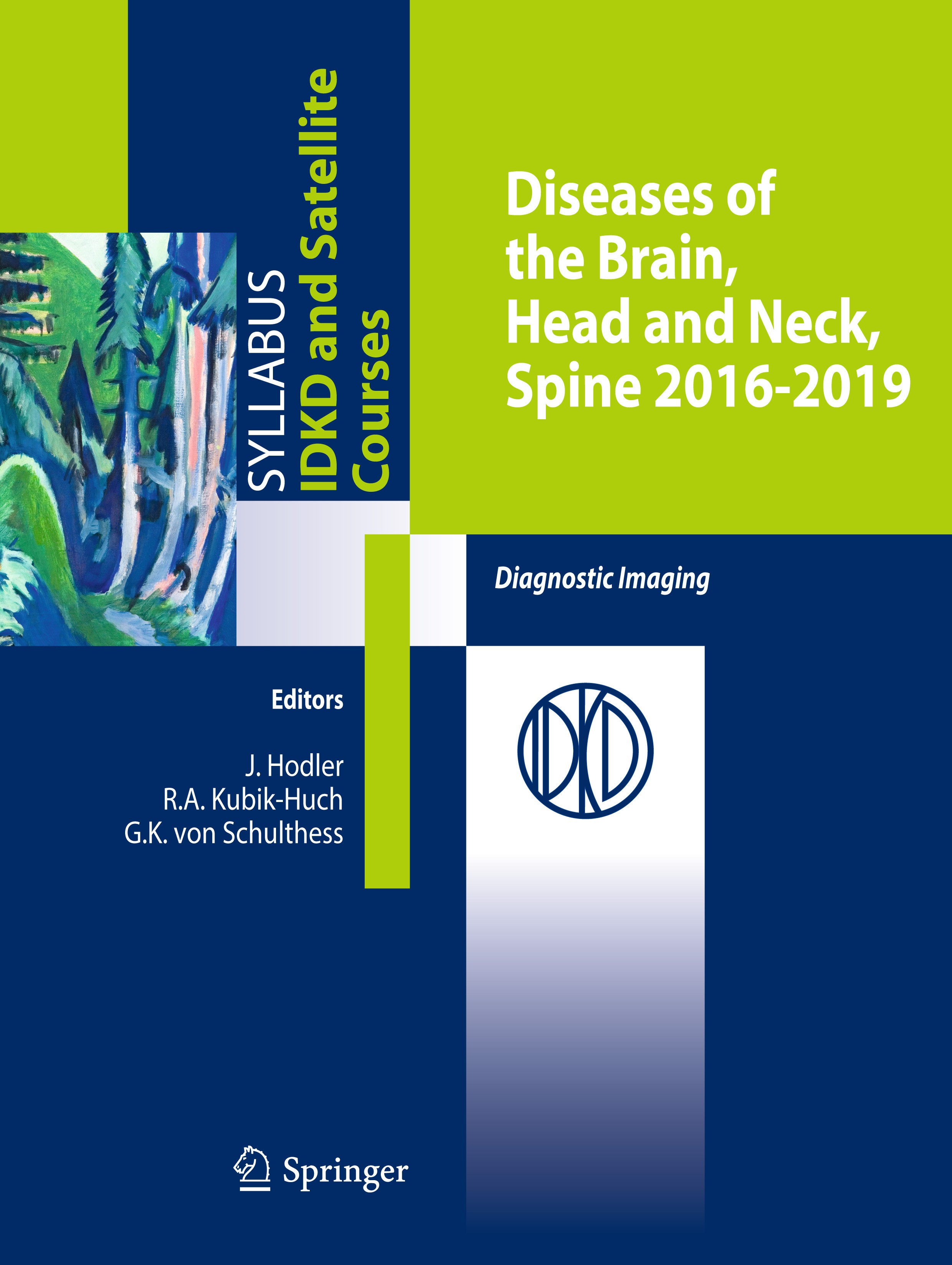 Titlebook: Diseases of the Brain, Head and Neck, Spine 2016-2019; Diagnostic Imaging Jürg Hodler,Rahel A. Kubik-Huch,Gustav K. von Schu Book 2016 Spri Titlebook: Diseases of the Brain, Head and Neck, Spine 2016-2019; Diagnostic Imaging Jürg Hodler,Rahel A. Kubik-Huch,Gustav K. von Schu Book 2016 Spri