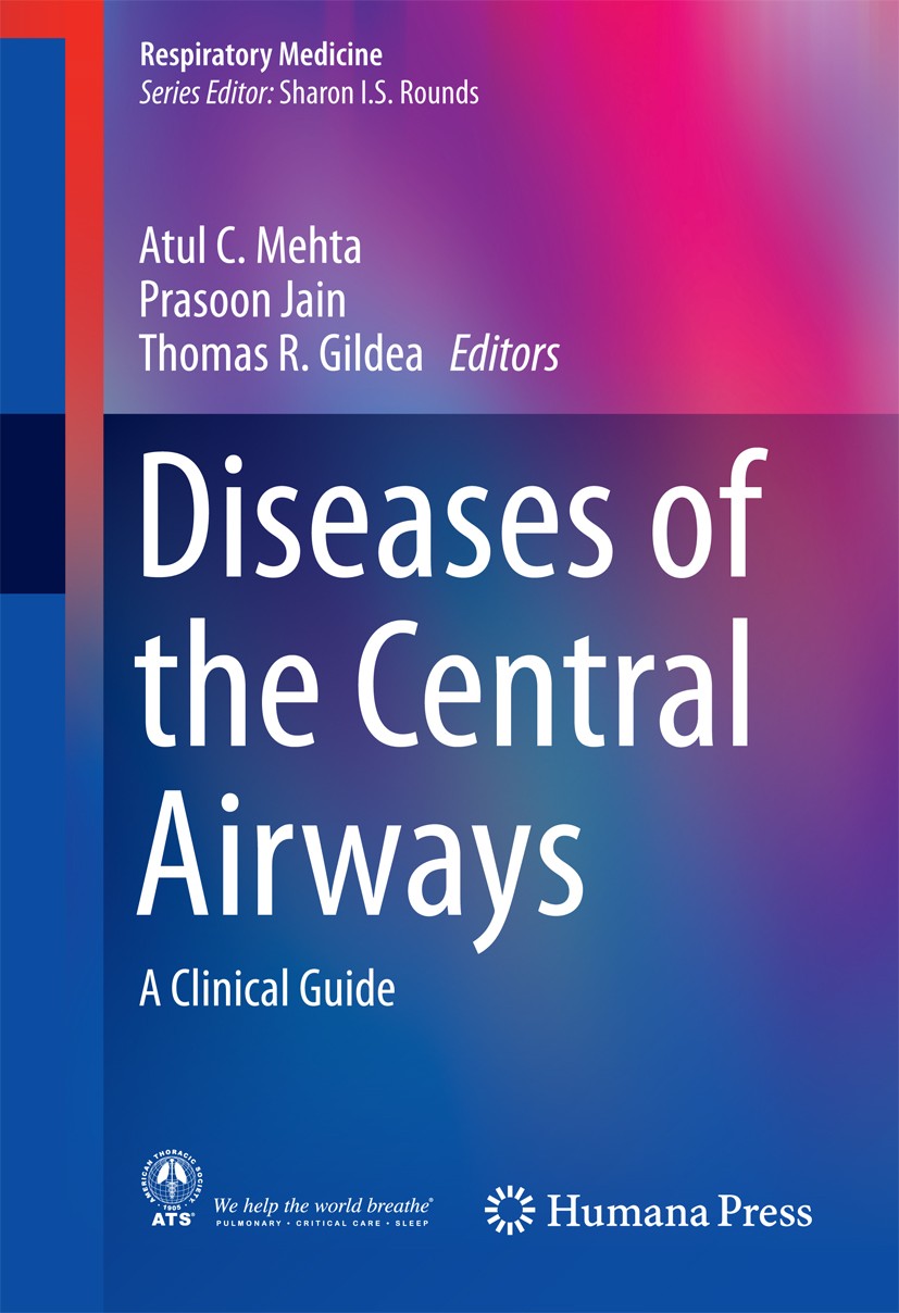 Titlebook: Diseases of the Central Airways; A Clinical Guide Atul C. Mehta,Prasoon Jain,Thomas R. Gildea Book 2016 The Editor(s) (if applicable) and T Titlebook: Diseases of the Central Airways; A Clinical Guide Atul C. Mehta,Prasoon Jain,Thomas R. Gildea Book 2016 The Editor(s) (if applicable) and T