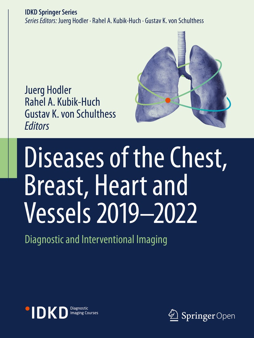 Titlebook: Diseases of the Chest, Breast, Heart and Vessels 2019-2022; Diagnostic and Inter Juerg Hodler,Rahel A. Kubik-Huch,Gustav K. von Sch Book‘‘‘ Titlebook: Diseases of the Chest, Breast, Heart and Vessels 2019-2022; Diagnostic and Inter Juerg Hodler,Rahel A. Kubik-Huch,Gustav K. von Sch Book‘‘‘