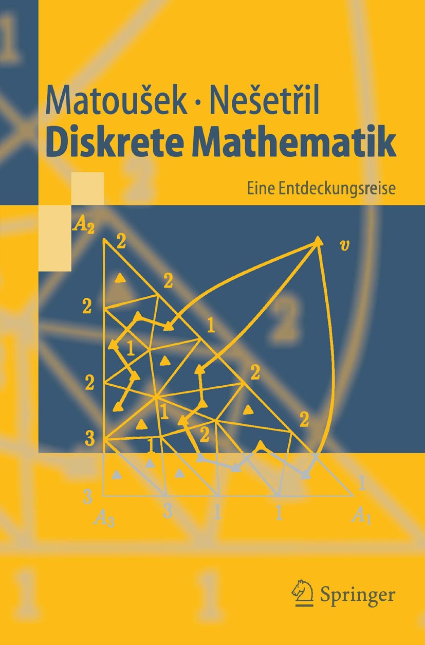 Titlebook: Diskrete Mathematik; Eine Entdeckungsreis Jiří Matoušek,Jaroslav Nešetřil Textbook 20021st edition Springer-Verlag Berlin Heidelberg 2002 G Titlebook: Diskrete Mathematik; Eine Entdeckungsreis Jiří Matoušek,Jaroslav Nešetřil Textbook 20021st edition Springer-Verlag Berlin Heidelberg 2002 G