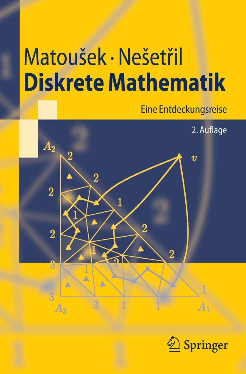 Titlebook: Diskrete Mathematik; Eine Entdeckungsreis Jiří Matoušek,Jaroslav Nešetřil Textbook 2007Latest edition Springer-Verlag Berlin Heidelberg 200 Titlebook: Diskrete Mathematik; Eine Entdeckungsreis Jiří Matoušek,Jaroslav Nešetřil Textbook 2007Latest edition Springer-Verlag Berlin Heidelberg 200