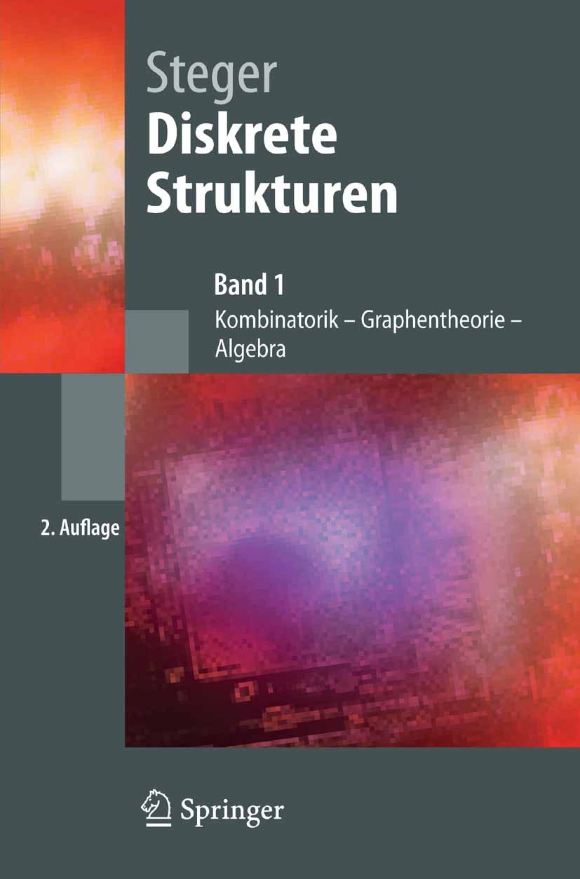 Titlebook: Diskrete Strukturen; Band 1: Kombinatorik Angelika Steger Textbook 2007Latest edition Springer-Verlag Berlin Heidelberg 2007 Algorithmen.Gr Titlebook: Diskrete Strukturen; Band 1: Kombinatorik Angelika Steger Textbook 2007Latest edition Springer-Verlag Berlin Heidelberg 2007 Algorithmen.Gr