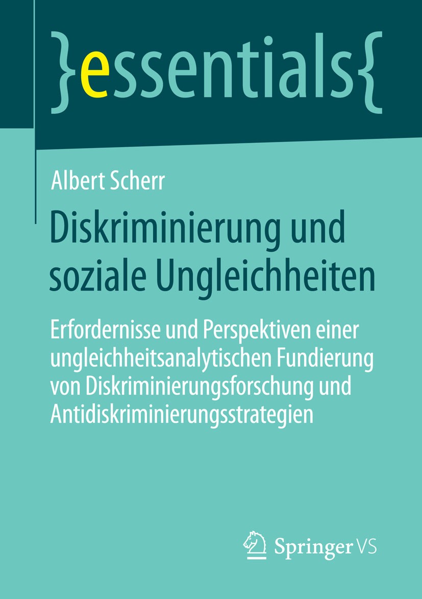 Titlebook: Diskriminierung und soziale Ungleichheiten; Erfordernisse und Pe Albert Scherr Book 2014 Springer Fachmedien Wiesbaden GmbH, ein Teil von S Titlebook: Diskriminierung und soziale Ungleichheiten; Erfordernisse und Pe Albert Scherr Book 2014 Springer Fachmedien Wiesbaden GmbH, ein Teil von S
