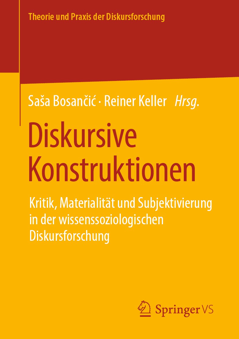 Titlebook: Diskursive Konstruktionen; Kritik, Materialität Saša Bosančić,Reiner Keller Book 2019 Springer Fachmedien Wiesbaden GmbH, ein Teil von Spri Titlebook: Diskursive Konstruktionen; Kritik, Materialität Saša Bosančić,Reiner Keller Book 2019 Springer Fachmedien Wiesbaden GmbH, ein Teil von Spri