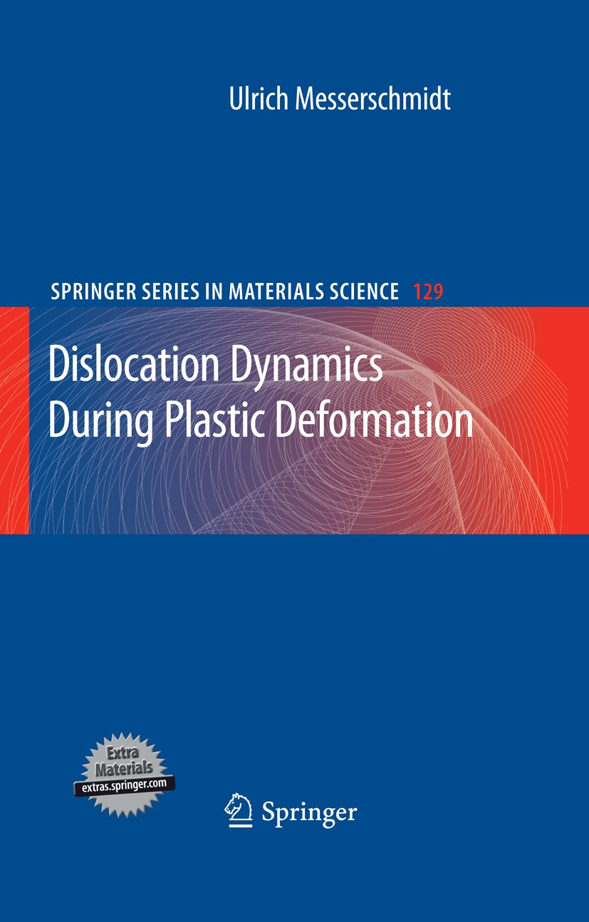 Titlebook: Dislocation Dynamics During Plastic Deformation; Ulrich Messerschmidt Book 2010 Springer-Verlag Berlin Heidelberg 2010 Dislocation.In-situ Titlebook: Dislocation Dynamics During Plastic Deformation; Ulrich Messerschmidt Book 2010 Springer-Verlag Berlin Heidelberg 2010 Dislocation.In-situ
