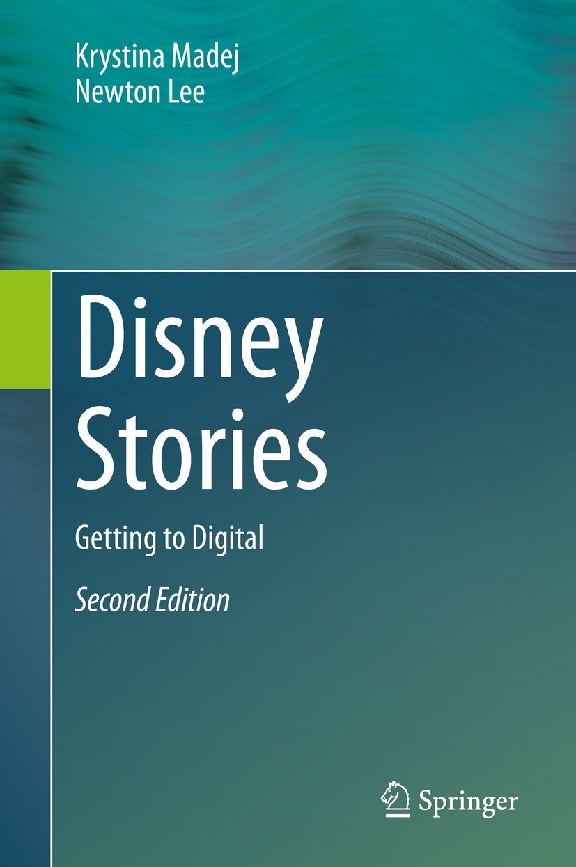 Titlebook: Disney Stories; Getting to Digital Krystina Madej,Newton Lee Book 2020Latest edition Springer Nature Switzerland AG 2020 Digital Narrative. Titlebook: Disney Stories; Getting to Digital Krystina Madej,Newton Lee Book 2020Latest edition Springer Nature Switzerland AG 2020 Digital Narrative.