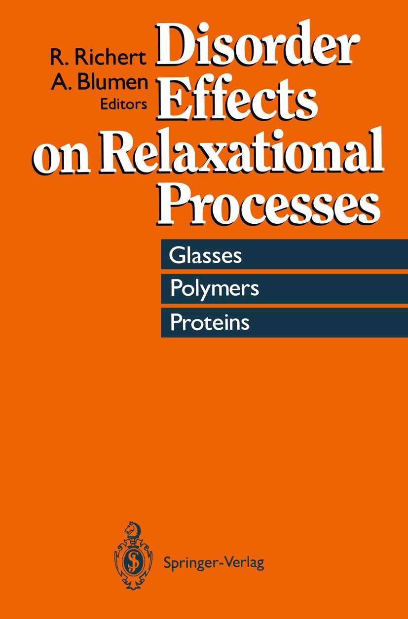 Titlebook: Disorder Effects on Relaxational Processes; Glasses, Polymers, P Ranko Richert,Alexander Blumen Book 1994 Springer-Verlag Berlin Heidelberg Titlebook: Disorder Effects on Relaxational Processes; Glasses, Polymers, P Ranko Richert,Alexander Blumen Book 1994 Springer-Verlag Berlin Heidelberg