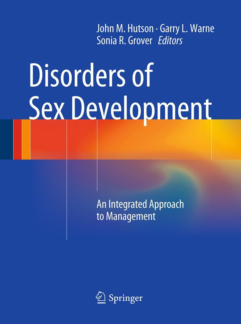 Titlebook: Disorders of Sex Development; An Integrated Approa John M. Hutson,Garry L. Warne,Sonia R. Grover Book 20121st edition Springer-Verlag Berli Titlebook: Disorders of Sex Development; An Integrated Approa John M. Hutson,Garry L. Warne,Sonia R. Grover Book 20121st edition Springer-Verlag Berli