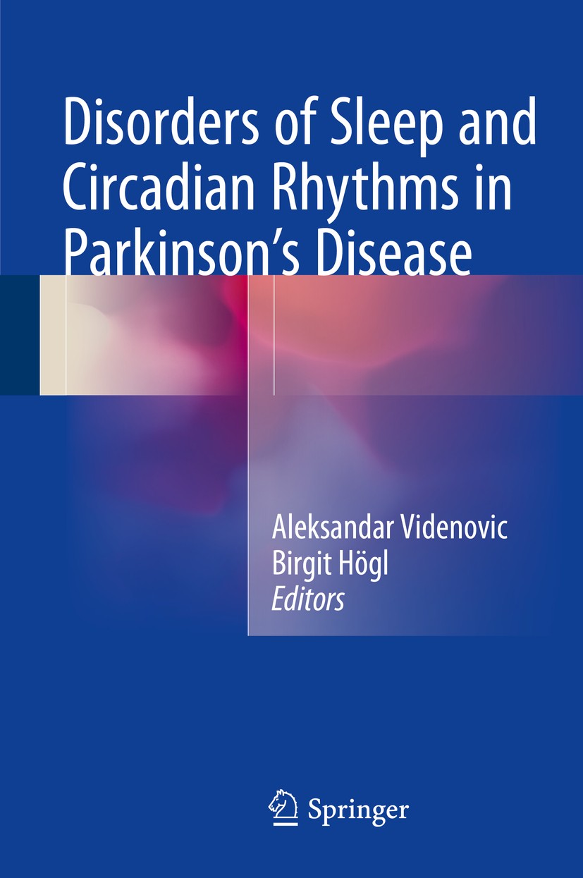 Titlebook: Disorders of Sleep and Circadian Rhythms in Parkinson‘s Disease; Aleksandar Videnovic,Birgit Högl Book 2015 Springer-Verlag Wien 2015 Circ Titlebook: Disorders of Sleep and Circadian Rhythms in Parkinson‘s Disease; Aleksandar Videnovic,Birgit Högl Book 2015 Springer-Verlag Wien 2015 Circ