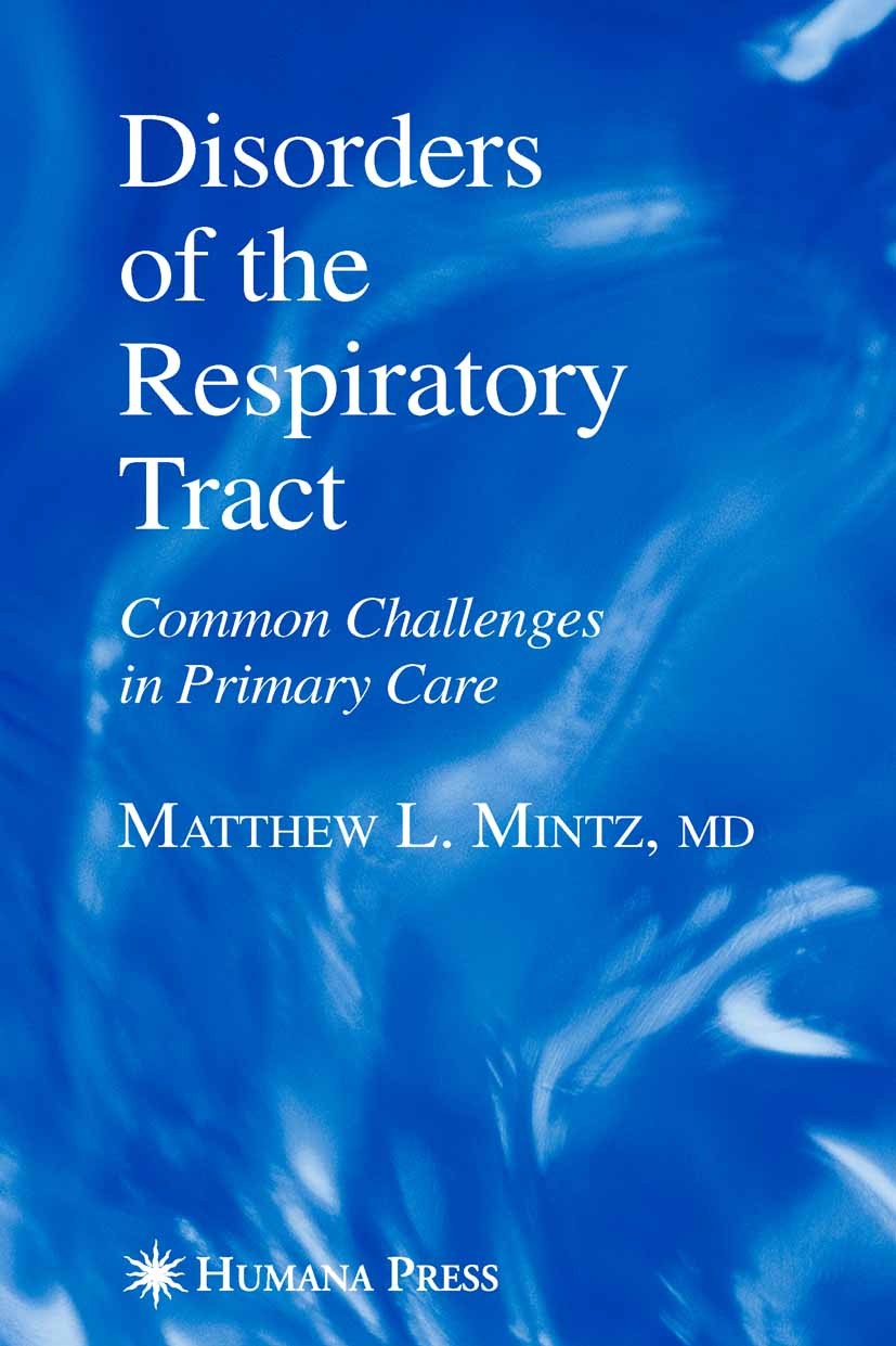 Titlebook: Disorders of the Respiratory Tract; Common Challenges in Matthew L. Mintz Book 2006 Humana Press 2006 Atmen.asthma.care.diagnosis.managemen Titlebook: Disorders of the Respiratory Tract; Common Challenges in Matthew L. Mintz Book 2006 Humana Press 2006 Atmen.asthma.care.diagnosis.managemen