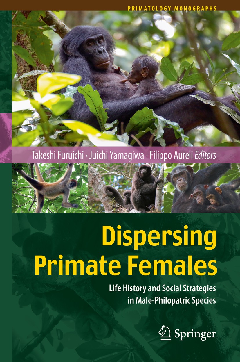 Titlebook: Dispersing Primate Females; Life History and Soc Takeshi Furuichi,Juichi Yamagiwa,Filippo Aureli Book 2015 Springer Japan 2015 Atelinae.Bon Titlebook: Dispersing Primate Females; Life History and Soc Takeshi Furuichi,Juichi Yamagiwa,Filippo Aureli Book 2015 Springer Japan 2015 Atelinae.Bon