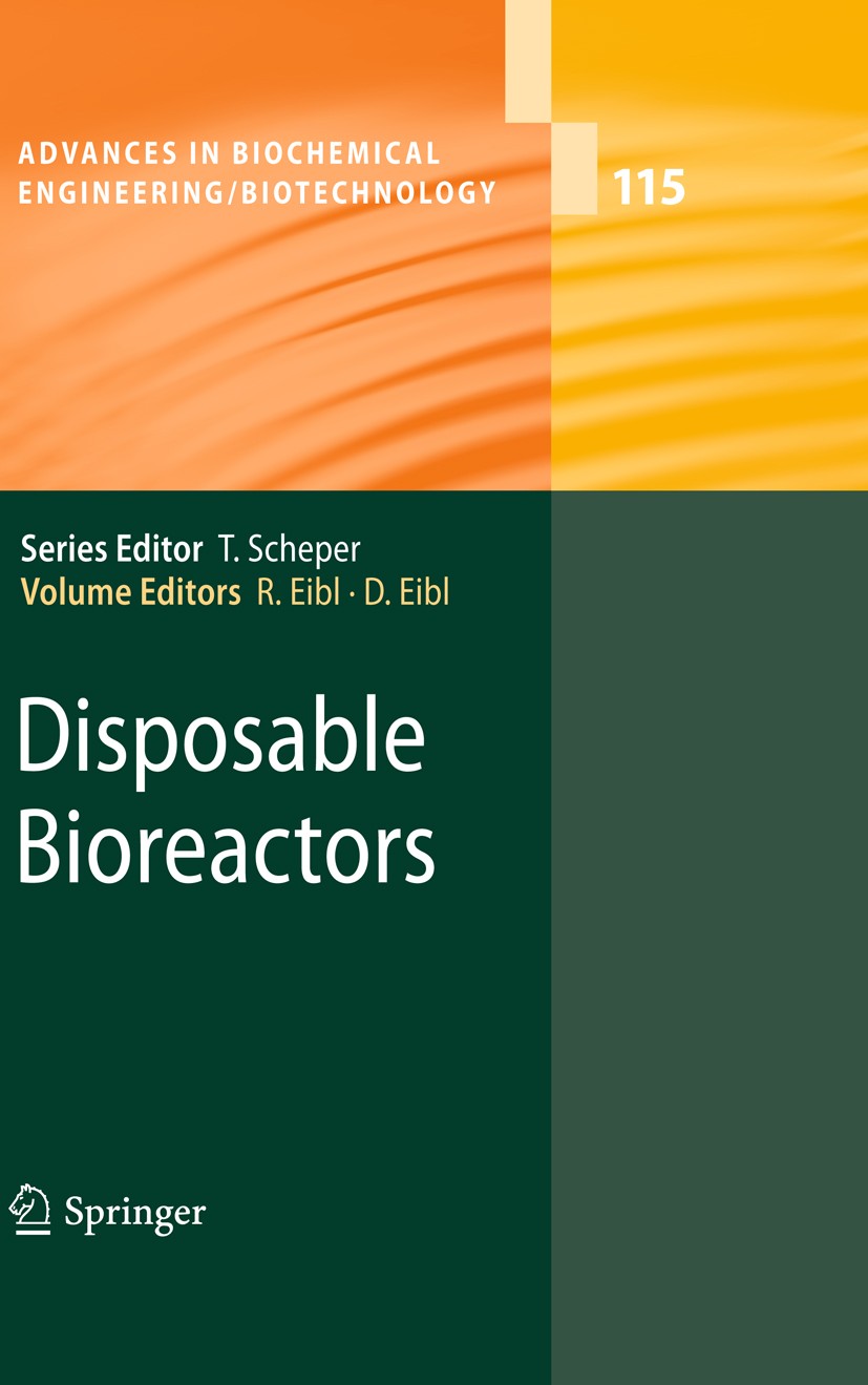 Titlebook: Disposable Bioreactors; Regine Eibl,Dieter Eibl Book 2010 Springer-Verlag Berlin Heidelberg 2010 Biochemistry.Bioreactor.Biotechnology.Dow Titlebook: Disposable Bioreactors; Regine Eibl,Dieter Eibl Book 2010 Springer-Verlag Berlin Heidelberg 2010 Biochemistry.Bioreactor.Biotechnology.Dow