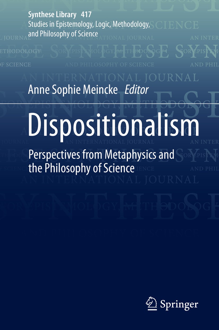 Titlebook: Dispositionalism; Perspectives from Me Anne Sophie Meincke Book 2020 Springer Nature Switzerland AG 2020 Carnap and the Anglo-Austrian Cons Titlebook: Dispositionalism; Perspectives from Me Anne Sophie Meincke Book 2020 Springer Nature Switzerland AG 2020 Carnap and the Anglo-Austrian Cons