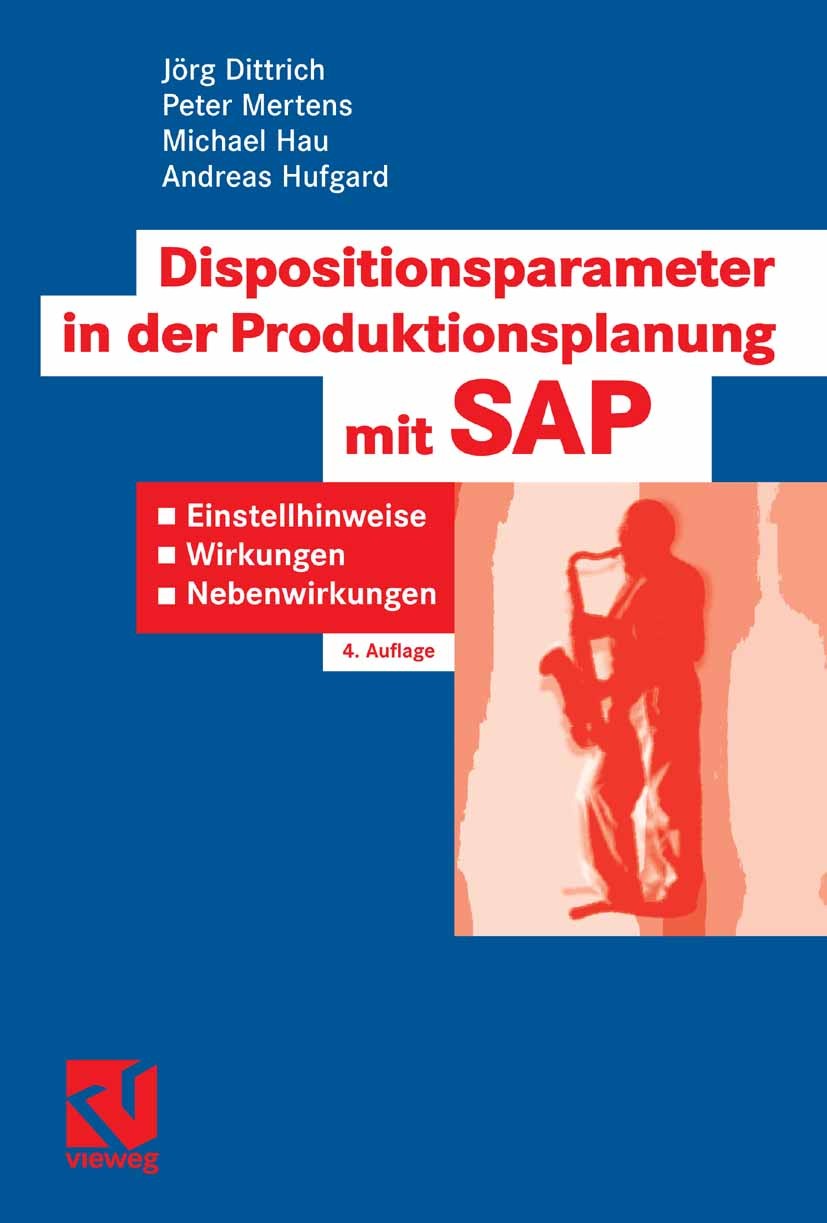 Titlebook: Dispositionsparameter in der Produktionsplanung mit SAP; Einstellhinweise, Wi Jörg Dittrich,Peter Mertens,Andreas Hufgard Book 20064th edit Titlebook: Dispositionsparameter in der Produktionsplanung mit SAP; Einstellhinweise, Wi Jörg Dittrich,Peter Mertens,Andreas Hufgard Book 20064th edit