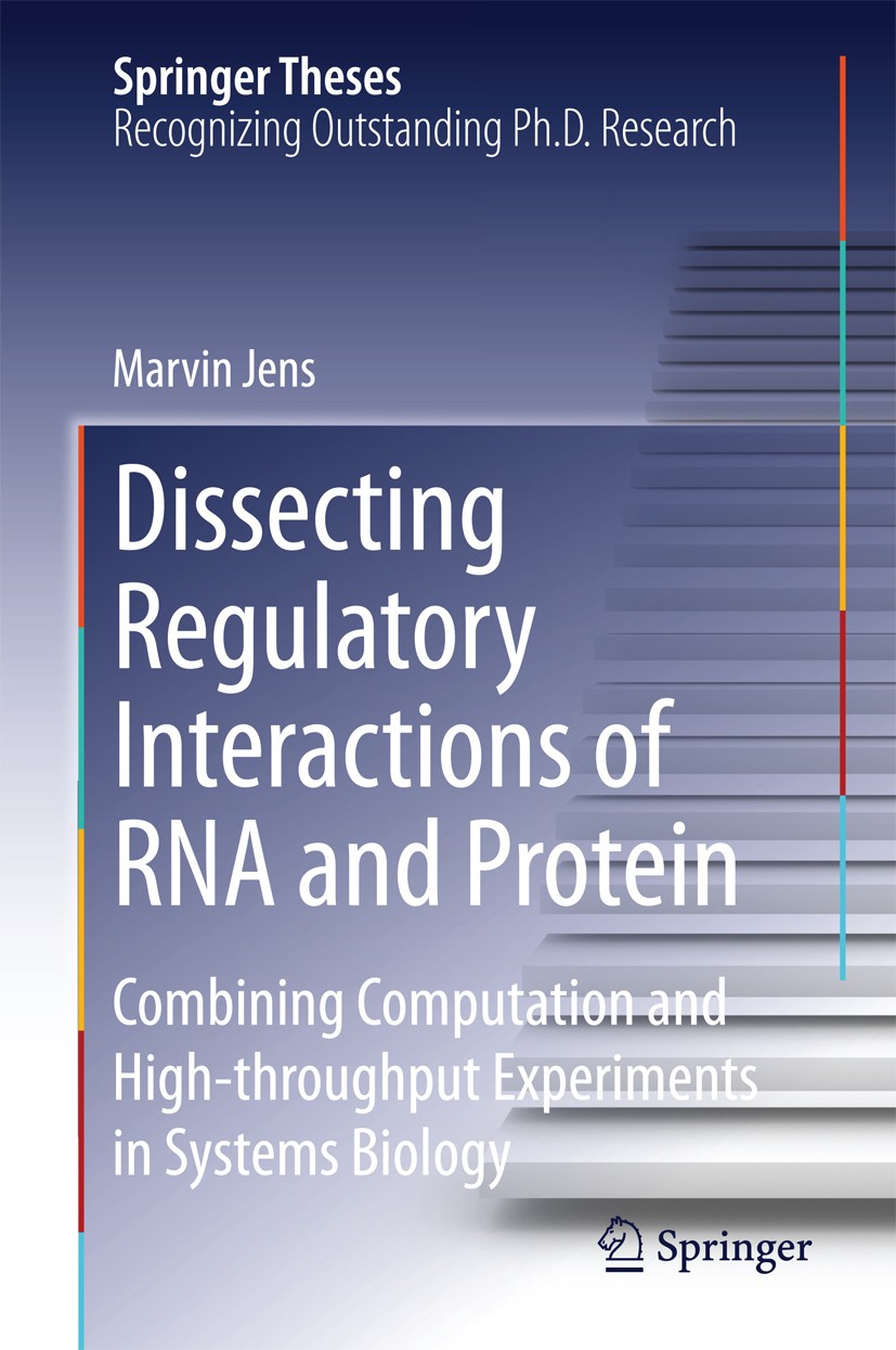 Titlebook: Dissecting Regulatory Interactions of RNA and Protein; Combining Computatio Marvin Jens Book 2014 Springer International Publishing Switzer Titlebook: Dissecting Regulatory Interactions of RNA and Protein; Combining Computatio Marvin Jens Book 2014 Springer International Publishing Switzer