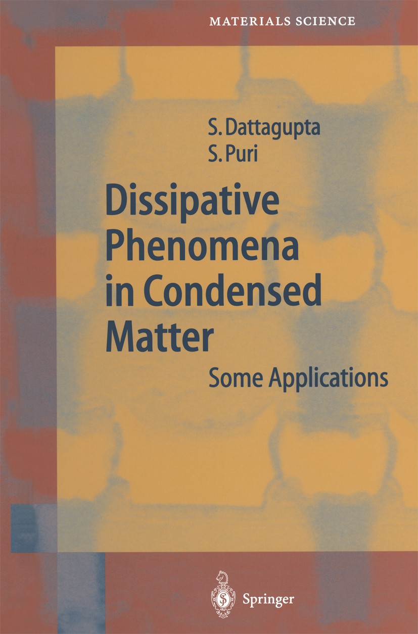 Titlebook: Dissipative Phenomena in Condensed Matter; Some Applications Sushanta Dattagupta,Sanjay Puri Book 2004 Springer-Verlag Berlin Heidelberg 20 Titlebook: Dissipative Phenomena in Condensed Matter; Some Applications Sushanta Dattagupta,Sanjay Puri Book 2004 Springer-Verlag Berlin Heidelberg 20