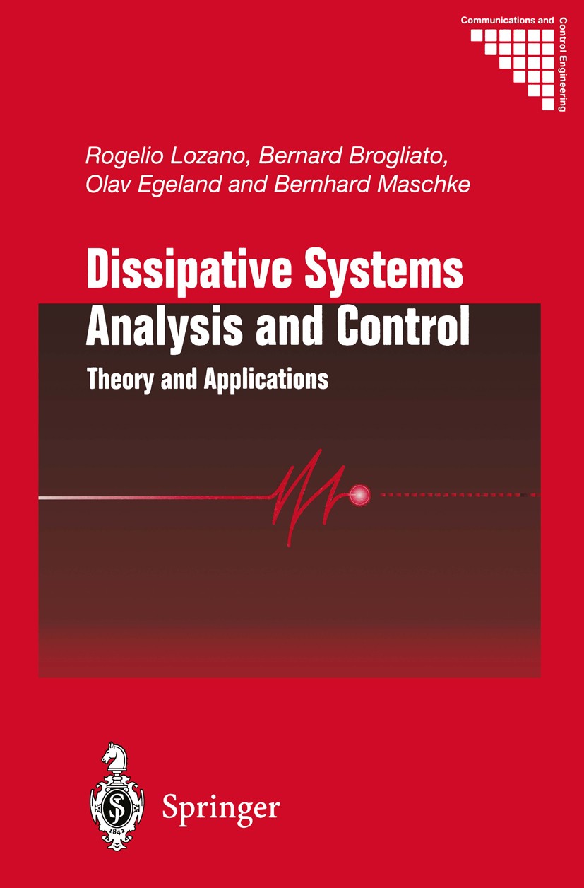 Titlebook: Dissipative Systems Analysis and Control; Theory and Applicati Rogelio Lozano,Bernard Brogliato,Bernhard Maschke Book 20001st edition Sprin Titlebook: Dissipative Systems Analysis and Control; Theory and Applicati Rogelio Lozano,Bernard Brogliato,Bernhard Maschke Book 20001st edition Sprin