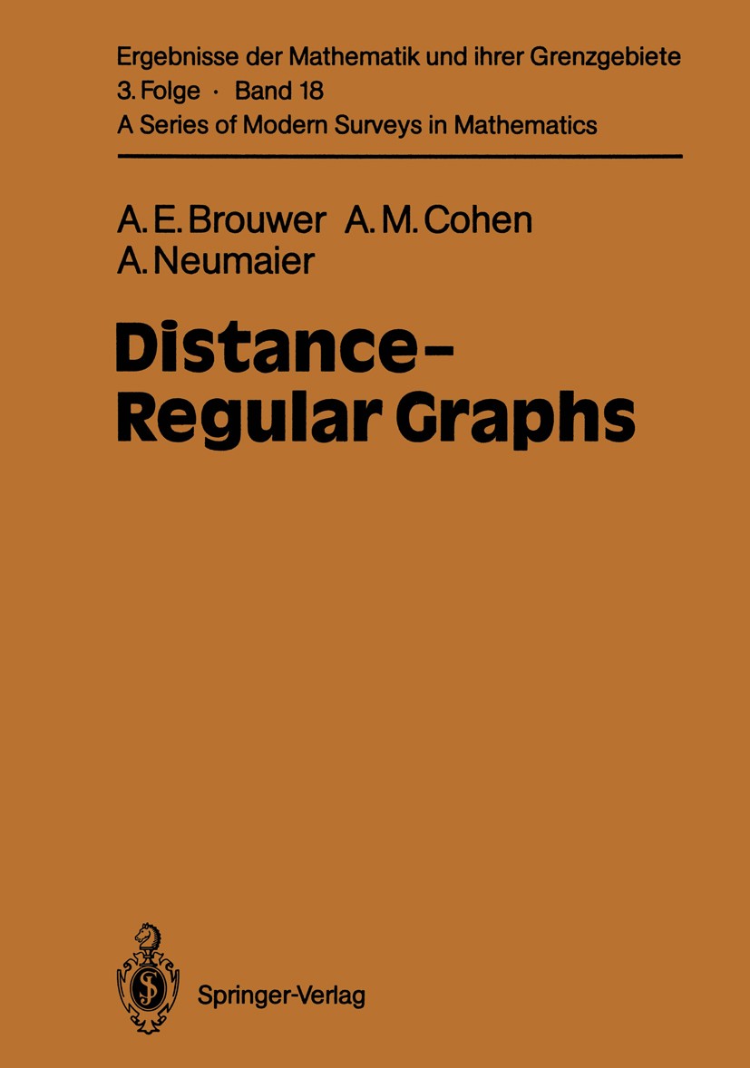 Titlebook: Distance-Regular Graphs; Andries E. Brouwer,Arjeh M. Cohen,Arnold Neumaier Book 1989 Springer-Verlag Berlin Heidelberg 1989 Arithmetic.Lie Titlebook: Distance-Regular Graphs; Andries E. Brouwer,Arjeh M. Cohen,Arnold Neumaier Book 1989 Springer-Verlag Berlin Heidelberg 1989 Arithmetic.Lie