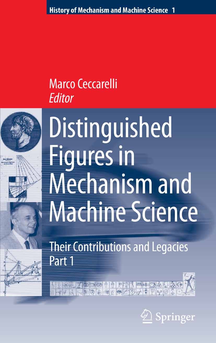 Titlebook: Distinguished Figures in Mechanism and Machine Science:Their Contributions and Legacies; Marco Ceccarelli Book 2007 Springer Science+Busin Titlebook: Distinguished Figures in Mechanism and Machine Science:Their Contributions and Legacies; Marco Ceccarelli Book 2007 Springer Science+Busin