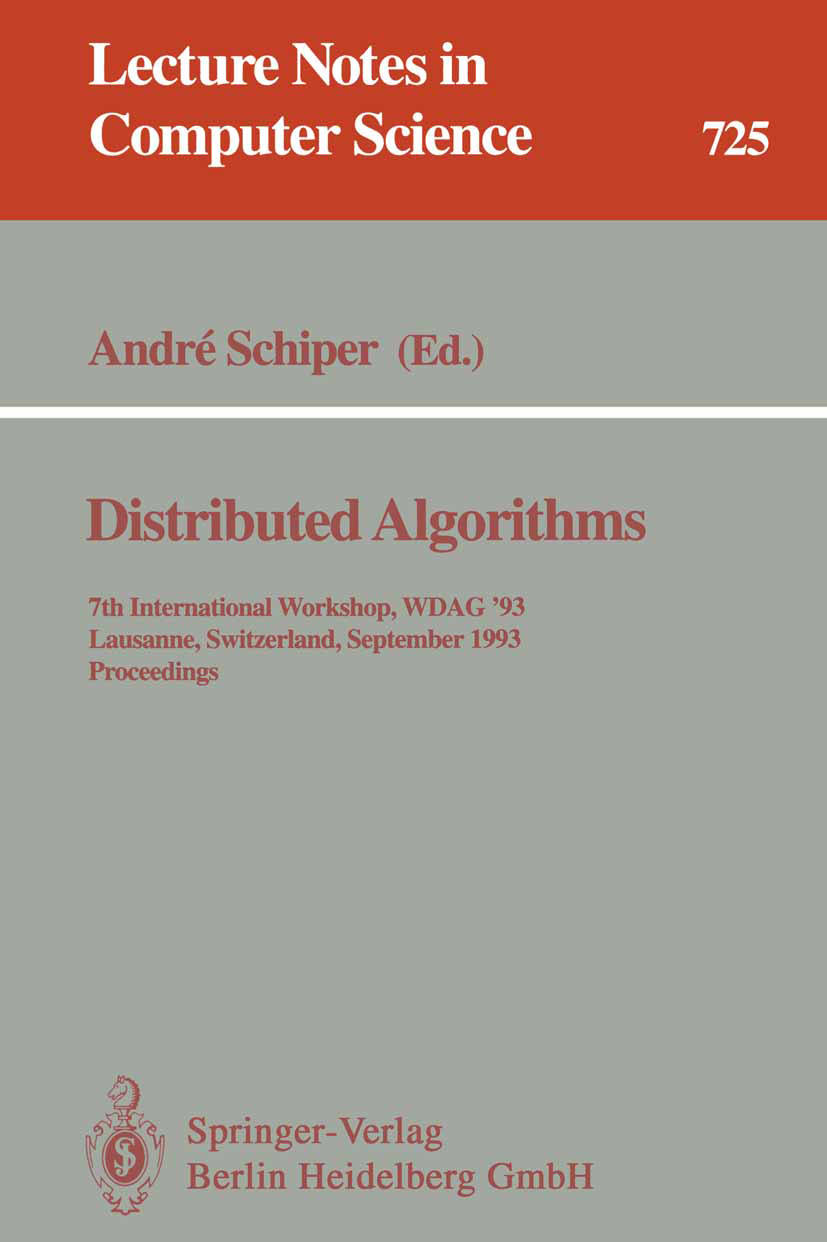Titlebook: Distributed Algorithms; 7th International Wo André Schiper Conference proceedings 1993 Springer-Verlag Berlin Heidelberg 1993 Controlling.D Titlebook: Distributed Algorithms; 7th International Wo André Schiper Conference proceedings 1993 Springer-Verlag Berlin Heidelberg 1993 Controlling.D
