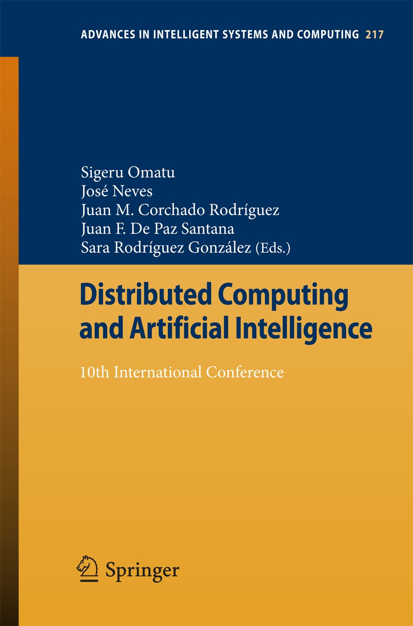 Titlebook: Distributed Computing and Artificial Intelligence; 10th International C Sigeru Omatu,José Neves,Sara Rodríguez Gonzalez Conference proceedi Titlebook: Distributed Computing and Artificial Intelligence; 10th International C Sigeru Omatu,José Neves,Sara Rodríguez Gonzalez Conference proceedi