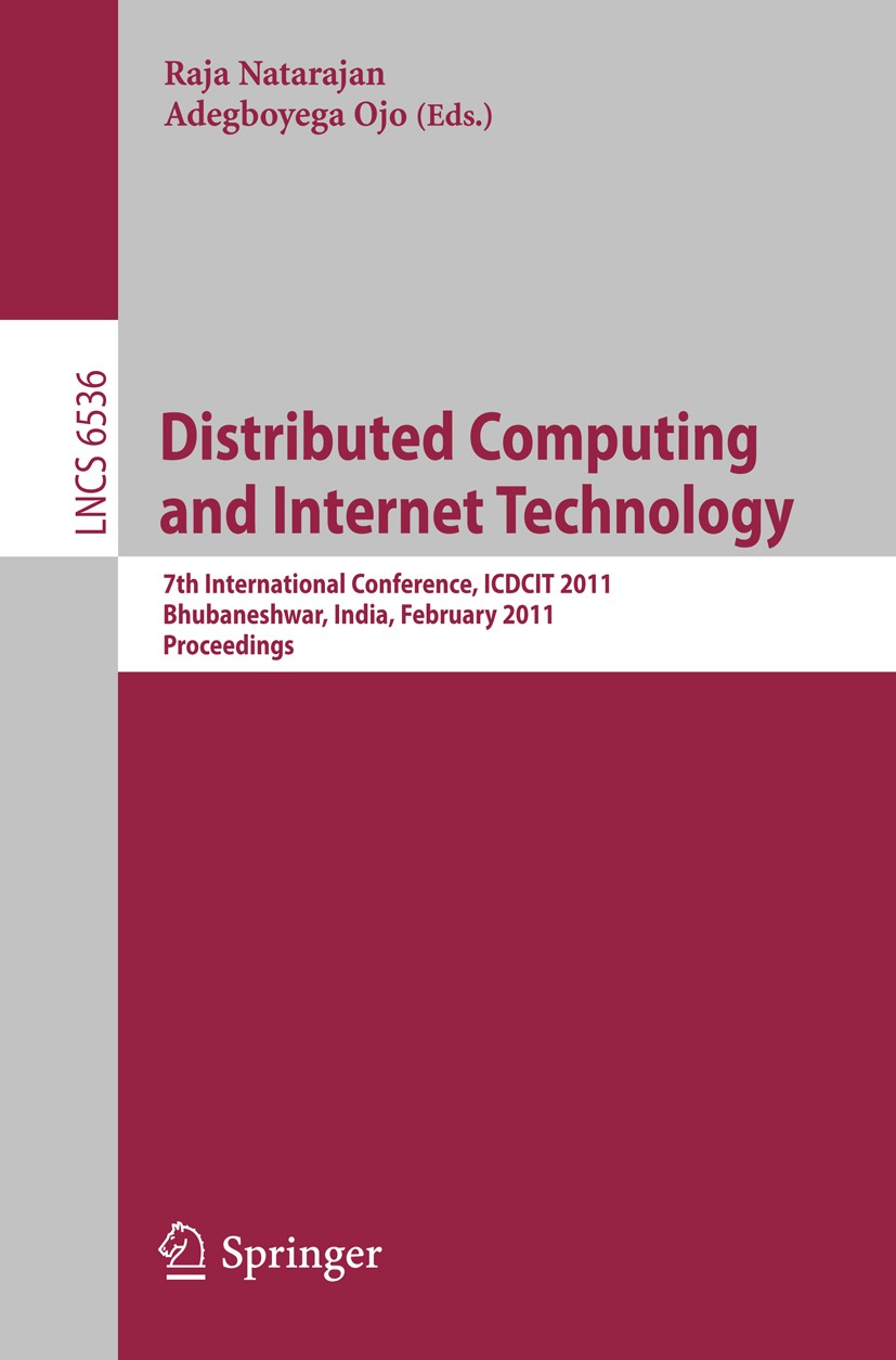 Titlebook: Distributed Computing and Internet Technology; 7th International Co Raja Natarajan,Adegboyega Ojo Conference proceedings 2011 Springer Berl Titlebook: Distributed Computing and Internet Technology; 7th International Co Raja Natarajan,Adegboyega Ojo Conference proceedings 2011 Springer Berl