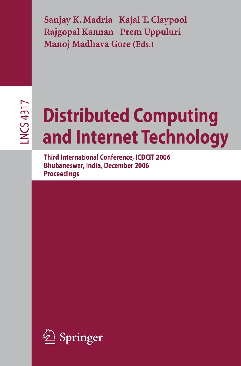 Titlebook: Distributed Computing and Internet Technology; Third International Sanjay K. Madria,Kajal T. Claypool,Manoj Madhava G Conference proceedin Titlebook: Distributed Computing and Internet Technology; Third International Sanjay K. Madria,Kajal T. Claypool,Manoj Madhava G Conference proceedin