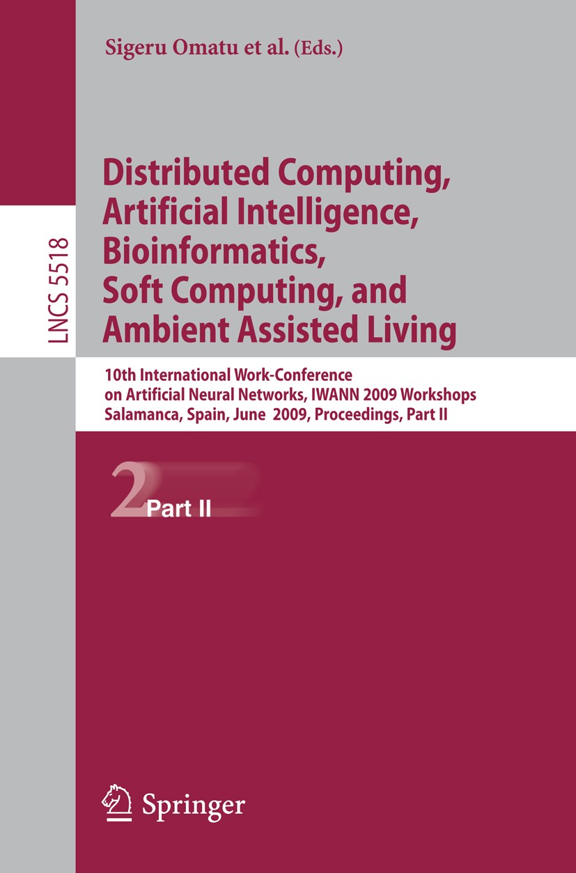 Titlebook: Distributed Computing, Artificial Intelligence, Bioinformatics, Soft Computing, and Ambient Assisted; 10th International W Sigeru Omatu,Mig Titlebook: Distributed Computing, Artificial Intelligence, Bioinformatics, Soft Computing, and Ambient Assisted; 10th International W Sigeru Omatu,Mig