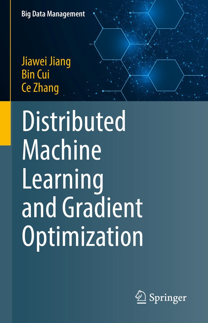 Titlebook: Distributed Machine Learning and Gradient Optimization; Jiawei Jiang,Bin Cui,Ce Zhang Book 2022 The Editor(s) (if applicable) and The Auth Titlebook: Distributed Machine Learning and Gradient Optimization; Jiawei Jiang,Bin Cui,Ce Zhang Book 2022 The Editor(s) (if applicable) and The Auth