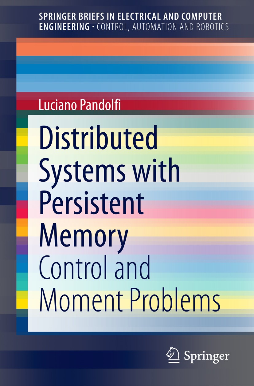 Titlebook: Distributed Systems with Persistent Memory; Control and Moment P Luciano Pandolfi Book 2014 The Author(s) 2014 Controllability via moment m Titlebook: Distributed Systems with Persistent Memory; Control and Moment P Luciano Pandolfi Book 2014 The Author(s) 2014 Controllability via moment m