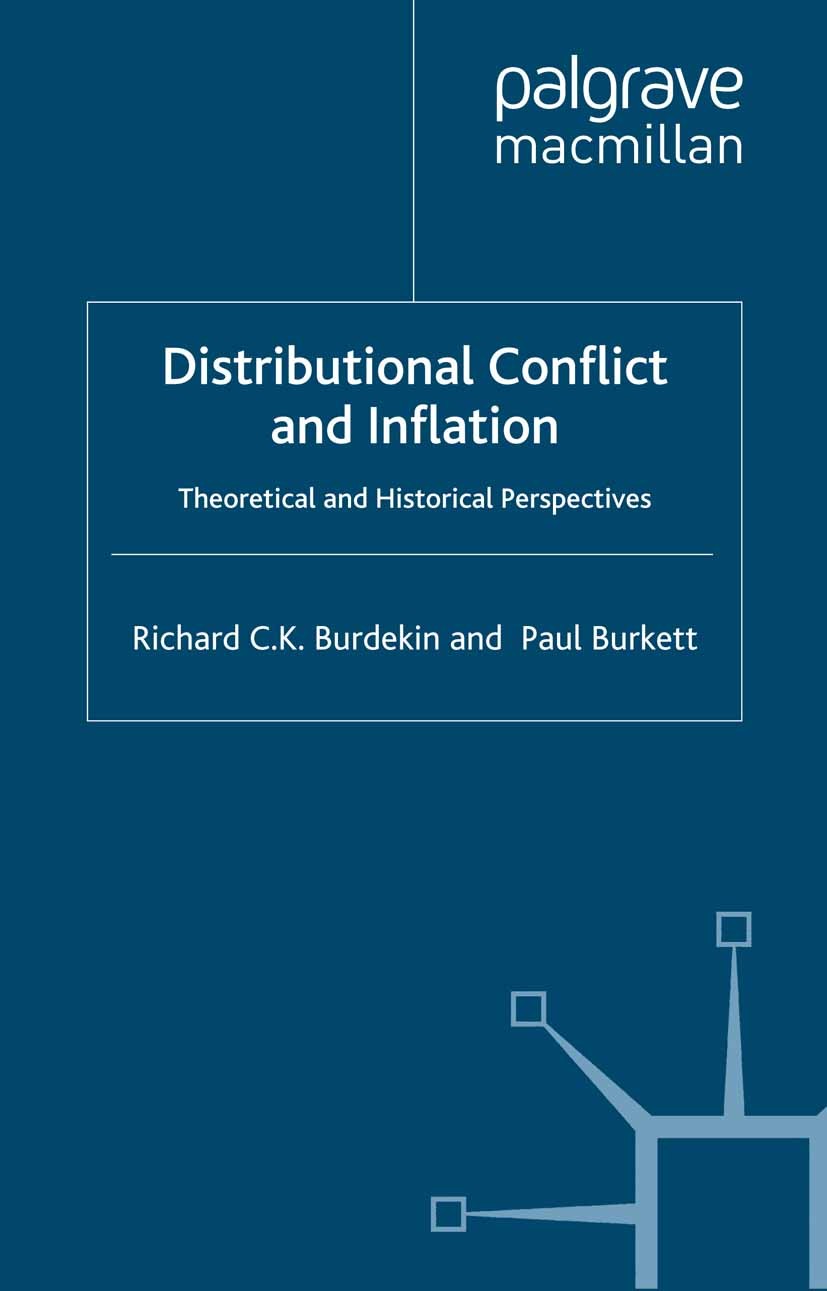 Titlebook: Distributional Conflict and Inflation; Theoretical and Hist Richard C. K. Burdekin,Paul Burkett Book 1996 Palgrave Macmillan, a division of Titlebook: Distributional Conflict and Inflation; Theoretical and Hist Richard C. K. Burdekin,Paul Burkett Book 1996 Palgrave Macmillan, a division of
