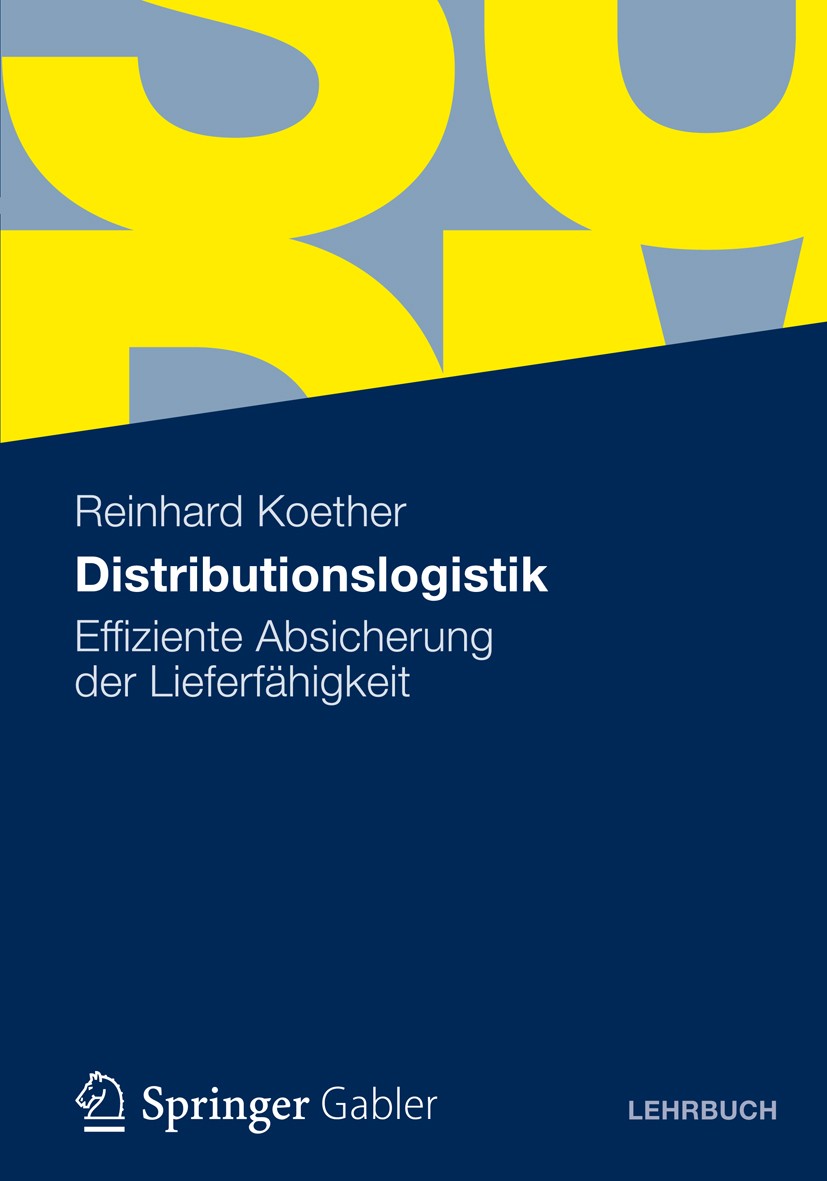 Titlebook: Distributionslogistik; Effiziente Absicheru Reinhard Koether Textbook 20121st edition Gabler Verlag | Springer Fachmedien Wiesbaden GmbH 20 Titlebook: Distributionslogistik; Effiziente Absicheru Reinhard Koether Textbook 20121st edition Gabler Verlag | Springer Fachmedien Wiesbaden GmbH 20