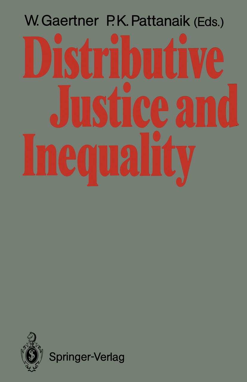 Titlebook: Distributive Justice and Inequality; A Selection of Paper Wulf Gaertner,Prasanta K. Pattanaik Conference proceedings 1988 Springer-Verlag B Titlebook: Distributive Justice and Inequality; A Selection of Paper Wulf Gaertner,Prasanta K. Pattanaik Conference proceedings 1988 Springer-Verlag B
