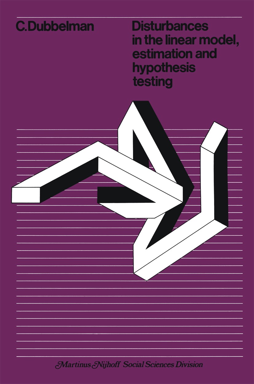Titlebook: Disturbances in the linear model, estimation and hypothesis testing; Estimation and Hypot C. Dubbelman Book 1978 H. E. Stenfert Kroese B.V. Titlebook: Disturbances in the linear model, estimation and hypothesis testing; Estimation and Hypot C. Dubbelman Book 1978 H. E. Stenfert Kroese B.V.