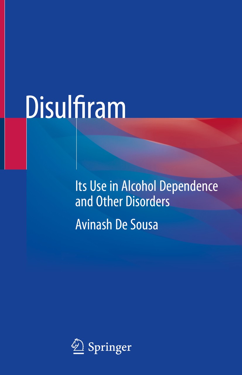 Titlebook: Disulfiram; Its Use in Alcohol D Avinash De Sousa Book 2019 Springer Nature Singapore Pte Ltd. 2019 Substance Abuse.Cocaine Dependence.Gamb Titlebook: Disulfiram; Its Use in Alcohol D Avinash De Sousa Book 2019 Springer Nature Singapore Pte Ltd. 2019 Substance Abuse.Cocaine Dependence.Gamb
