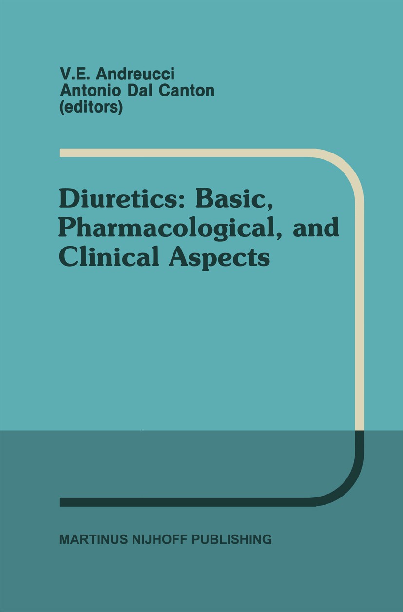 Titlebook: Diuretics: Basic, Pharmacological, and Clinical Aspects; Proceedings of the I V. E. Andreucci,Antonio Canton Conference proceedings 1987 Ma Titlebook: Diuretics: Basic, Pharmacological, and Clinical Aspects; Proceedings of the I V. E. Andreucci,Antonio Canton Conference proceedings 1987 Ma