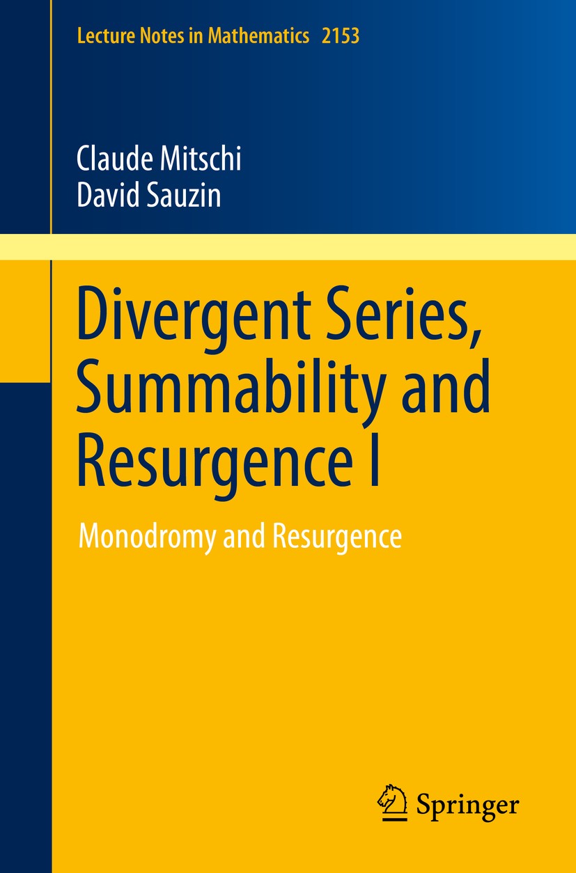 Titlebook: Divergent Series, Summability and Resurgence I; Monodromy and Resurg Claude Mitschi,David Sauzin Book 2016 Springer International Publishin Titlebook: Divergent Series, Summability and Resurgence I; Monodromy and Resurg Claude Mitschi,David Sauzin Book 2016 Springer International Publishin