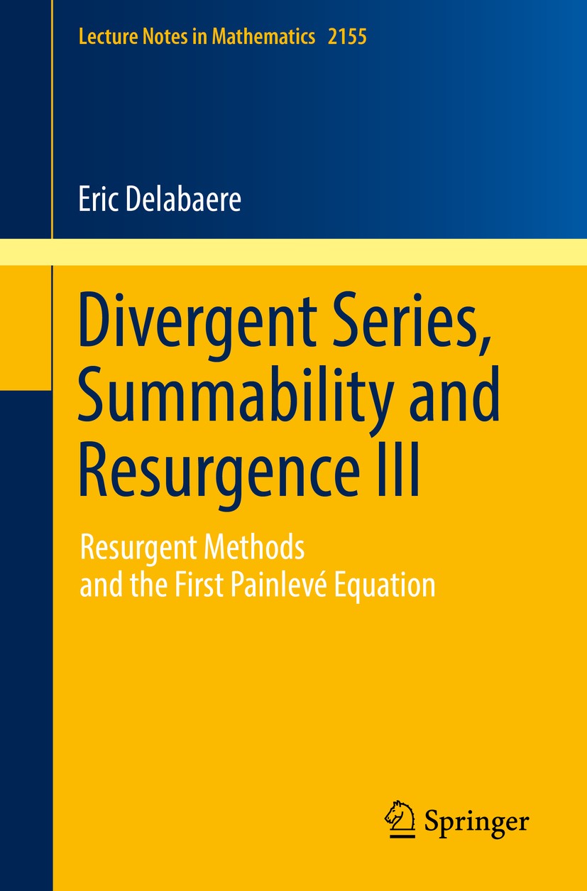 Titlebook: Divergent Series, Summability and Resurgence III; Resurgent Methods an Eric Delabaere Book 2016 The Editor(s) (if applicable) and The Autho Titlebook: Divergent Series, Summability and Resurgence III; Resurgent Methods an Eric Delabaere Book 2016 The Editor(s) (if applicable) and The Autho