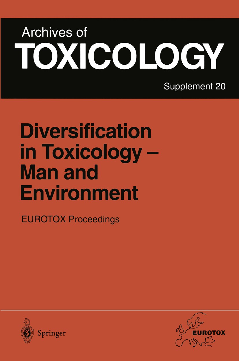 Titlebook: Diversification in Toxicology — Man and Environment; Proceedings of the 1 Jürg P. Seiler,Judith L. Autrup,Herman Autrup Conference proceedi Titlebook: Diversification in Toxicology — Man and Environment; Proceedings of the 1 Jürg P. Seiler,Judith L. Autrup,Herman Autrup Conference proceedi
