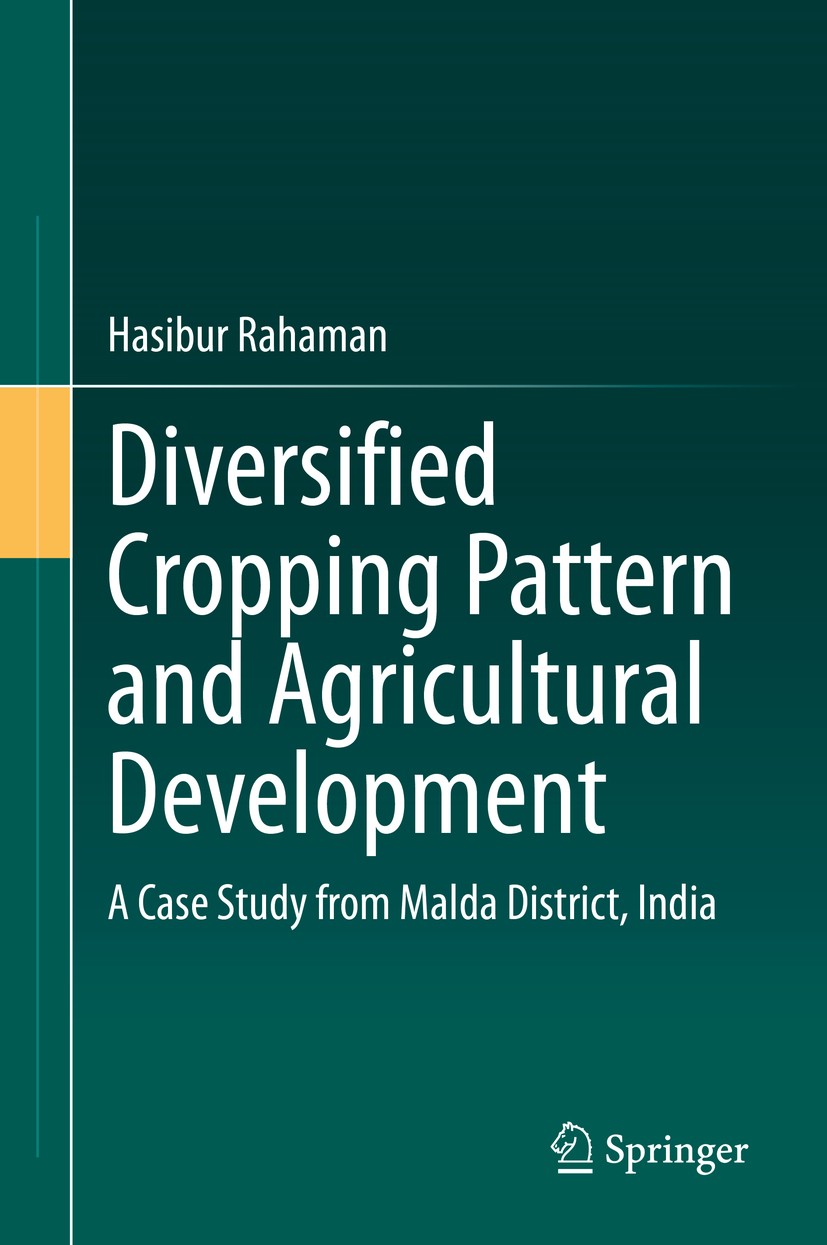 Titlebook: Diversified Cropping Pattern and Agricultural Development; A Case Study from Ma Hasibur Rahaman Book 2021 The Editor(s) (if applicable) and Titlebook: Diversified Cropping Pattern and Agricultural Development; A Case Study from Ma Hasibur Rahaman Book 2021 The Editor(s) (if applicable) and
