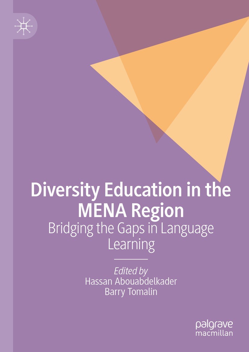 Titlebook: Diversity Education in the MENA Region; Bridging the Gaps in Hassan Abouabdelkader,Barry Tomalin Book 2023 The Editor(s) (if applicable) an Titlebook: Diversity Education in the MENA Region; Bridging the Gaps in Hassan Abouabdelkader,Barry Tomalin Book 2023 The Editor(s) (if applicable) an
