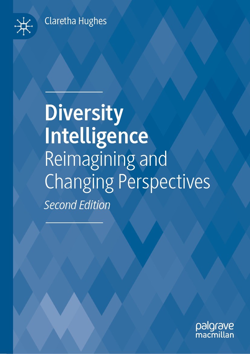 Titlebook: Diversity Intelligence; Reimagining and Chan Claretha Hughes Book 2023Latest edition The Editor(s) (if applicable) and The Author(s), under Titlebook: Diversity Intelligence; Reimagining and Chan Claretha Hughes Book 2023Latest edition The Editor(s) (if applicable) and The Author(s), under