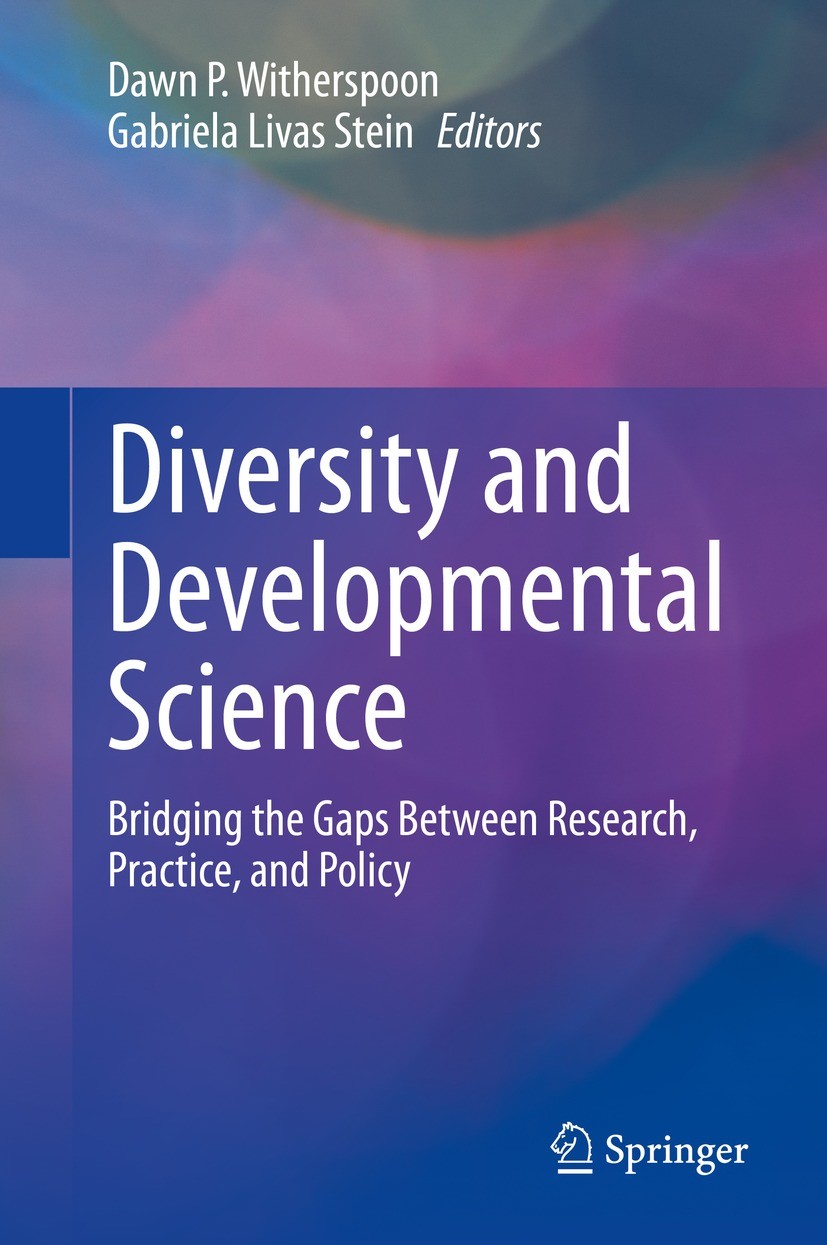 Titlebook: Diversity and Developmental Science; Bridging the Gaps Be Dawn P. Witherspoon,Gabriela Livas Stein Book 2023 The Editor(s) (if applicable) Titlebook: Diversity and Developmental Science; Bridging the Gaps Be Dawn P. Witherspoon,Gabriela Livas Stein Book 2023 The Editor(s) (if applicable)
