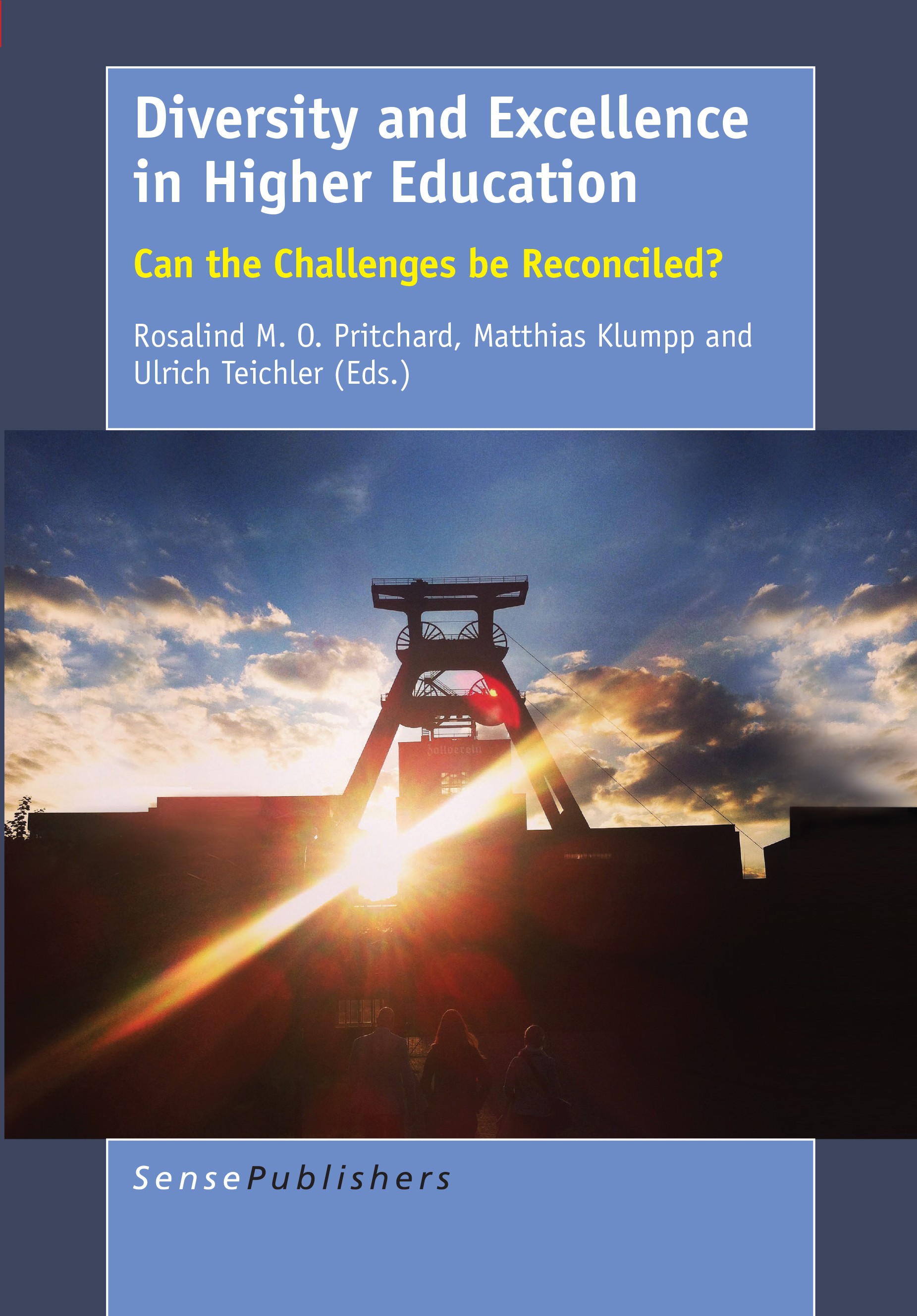 Titlebook: Diversity and Excellence in Higher Education; Can the Challenges b Rosalind M. O. Pritchard,Matthias Klumpp,Ulrich Te Book 2015 The Editor( Titlebook: Diversity and Excellence in Higher Education; Can the Challenges b Rosalind M. O. Pritchard,Matthias Klumpp,Ulrich Te Book 2015 The Editor(