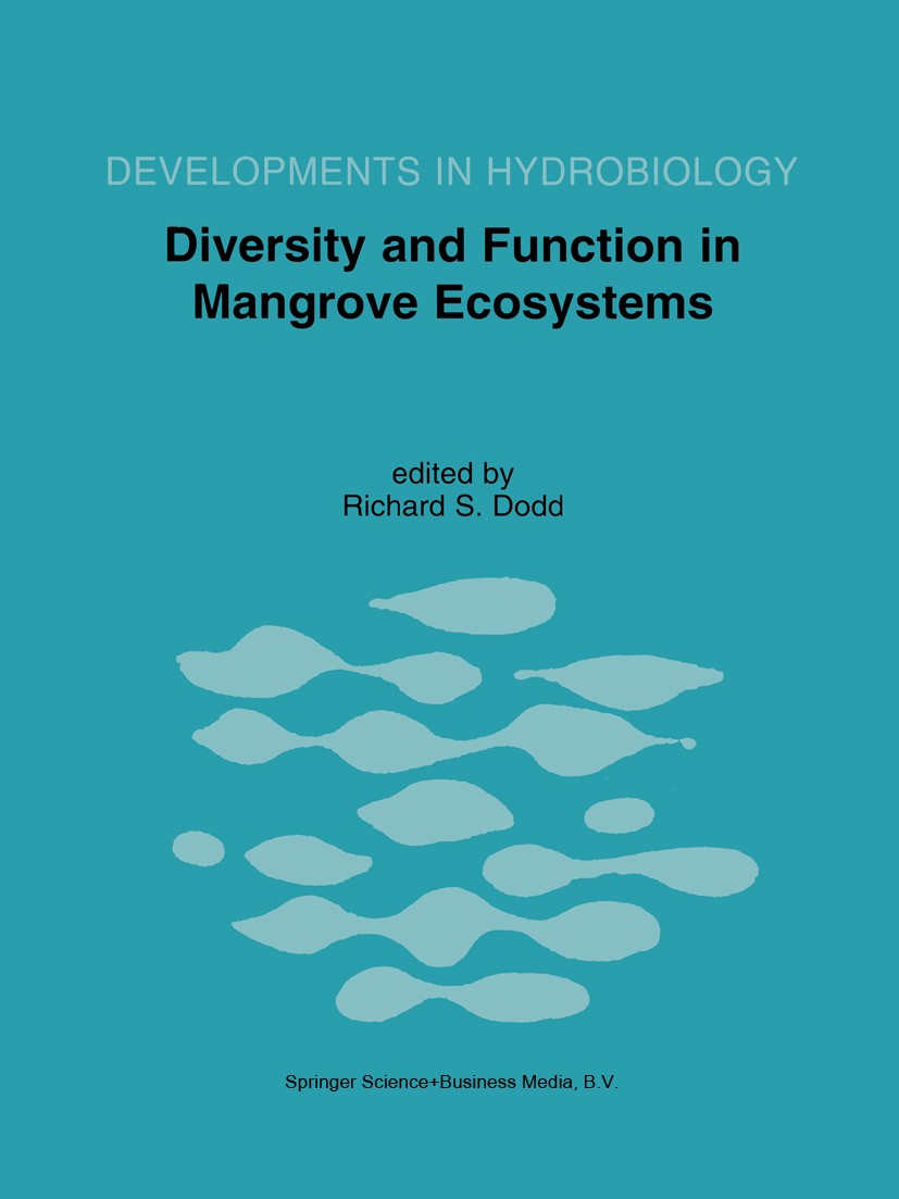 Titlebook: Diversity and Function in Mangrove Ecosystems; Proceedings of Mangr R. S. Dodd Conference proceedings 1999 Springer Science+Business Media Titlebook: Diversity and Function in Mangrove Ecosystems; Proceedings of Mangr R. S. Dodd Conference proceedings 1999 Springer Science+Business Media